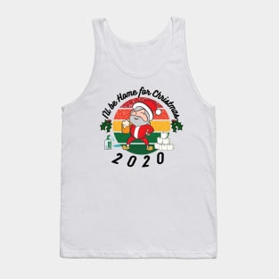 I'll be home this Christmas, festive,Santa,Lockdown 2020, funny design Tank Top